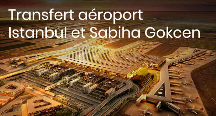 Transfert aéroport Istanbul et Sabiha Gokcen Prix